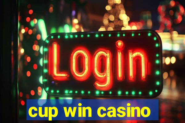 cup win casino